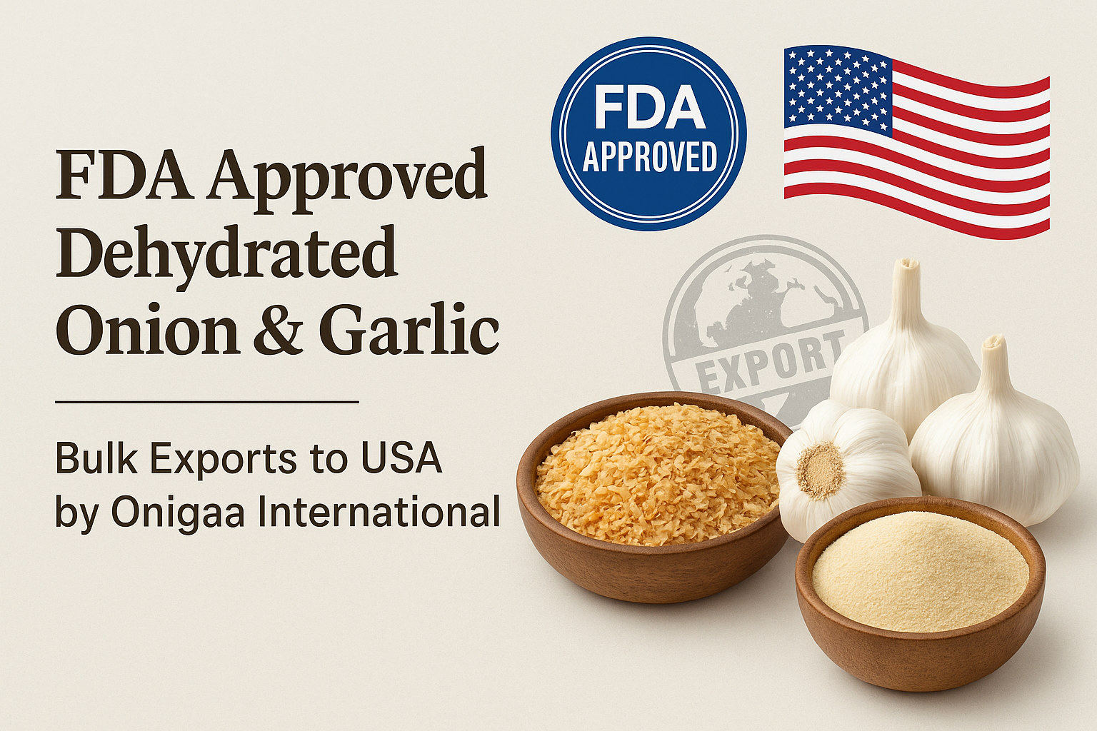 FDA Approved Dehydrated Onion & Garlic for US Importers – Bulk Deals Available