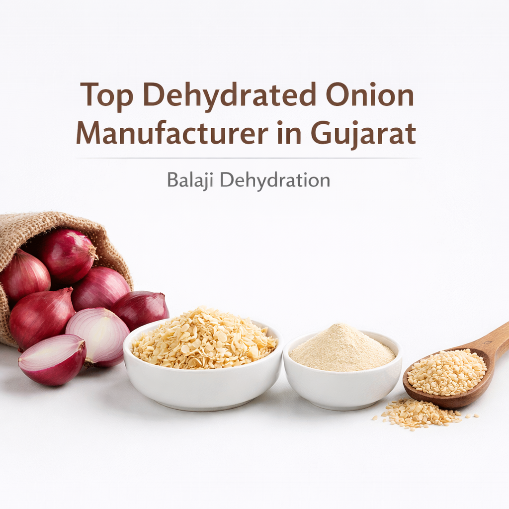 Top Dehydrated Onion Manufacturer in Gujarat: Balaji Dehydration